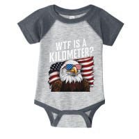 Funny Wtf Is A Kilometer 4th Of July Usa Bald Eagle Infant Baby Jersey Bodysuit