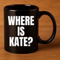 Funny Where Is Kate Royal Family Kate Middleton 11oz C Handle Ceramic Mug
