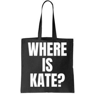 Funny Where Is Kate Royal Family Kate Middleton Tote Bag