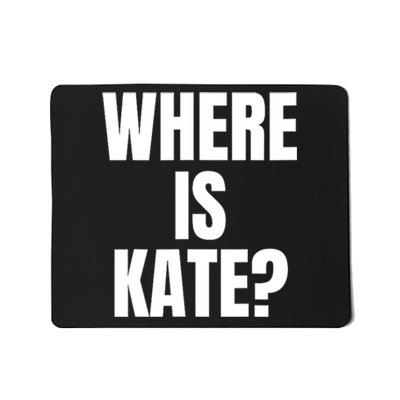 Funny Where Is Kate Royal Family Kate Middleton Mousepad