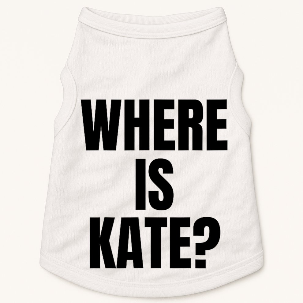 Funny Where Is Kate Royal Family Kate Middleton Doggie Tank