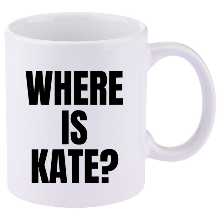 Funny Where Is Kate Royal Family Kate Middleton 11oz C Handle Ceramic Mug