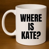 Funny Where Is Kate Royal Family Kate Middleton 11oz C Handle Ceramic Mug