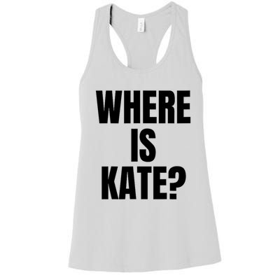 Funny Where Is Kate Royal Family Kate Middleton Women's Racerback Tank