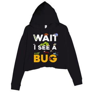 Funny Wait I See A Bug For Entomologist And Bug Lover Kids Crop Fleece Hoodie