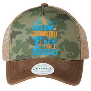 Funny Williams. If Williams CanT Fix It WeRe All Screwed Legacy Tie Dye Trucker Hat