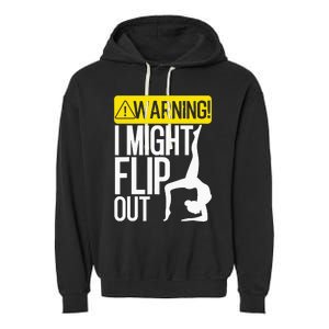 Funny Warning I Might Flip Out Gymnastics Art Garment-Dyed Fleece Hoodie