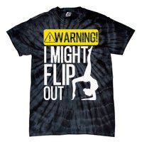 Funny Warning I Might Flip Out Gymnastics Art Tie-Dye T-Shirt