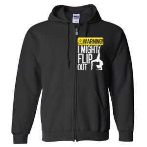 Funny Warning I Might Flip Out Gymnastics Art Full Zip Hoodie