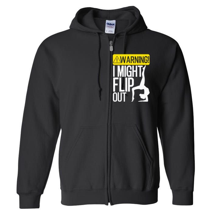 Funny Warning I Might Flip Out Gymnastics Art Full Zip Hoodie