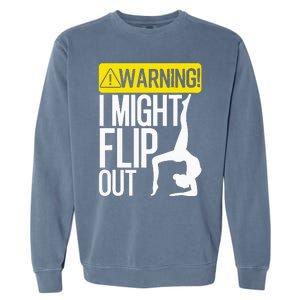 Funny Warning I Might Flip Out Gymnastics Art Garment-Dyed Sweatshirt