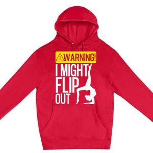 Funny Warning I Might Flip Out Gymnastics Art Premium Pullover Hoodie