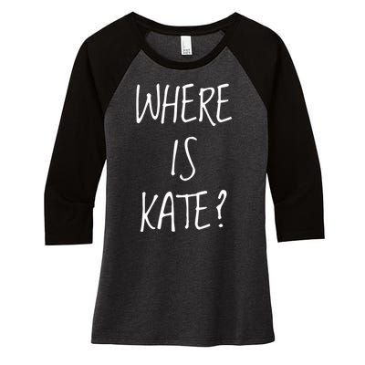 Funny Where Is Kate Royal Family Kate Middleton Women's Tri-Blend 3/4-Sleeve Raglan Shirt