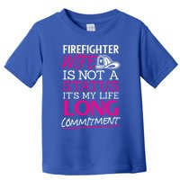 Firefighter Wife Is Not A Status Firefighter Wife Design Gift Toddler T-Shirt