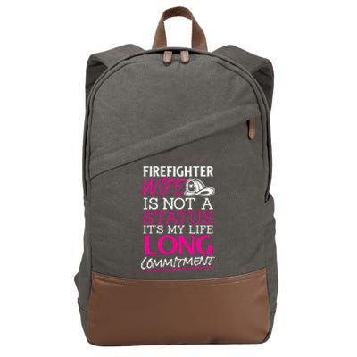 Firefighter Wife Is Not A Status Firefighter Wife Design Gift Cotton Canvas Backpack