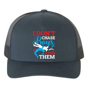 Funny Wrestling I Dont Chase I Pin Them Wrestling Meaningful Gift Yupoong Adult 5-Panel Trucker Hat