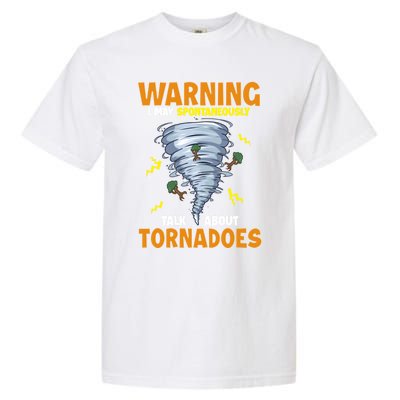 Funny Warning I May Spontaneously Talk About Tornadoes Garment-Dyed Heavyweight T-Shirt