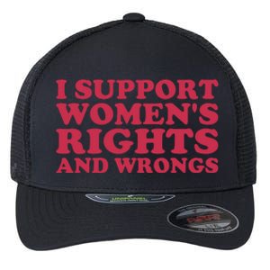 Funny Women I Support Women Wrongs Women Rights Girl Flexfit Unipanel Trucker Cap