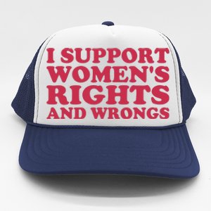 Funny Women I Support Women Wrongs Women Rights Girl Trucker Hat