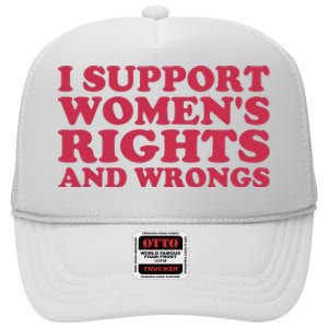 Funny Women I Support Women Wrongs Women Rights Girl High Crown Mesh Back Trucker Hat