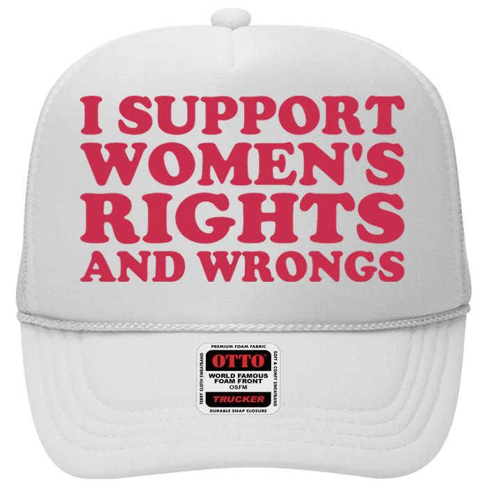 Funny Women I Support Women Wrongs Women Rights Girl High Crown Mesh Back Trucker Hat