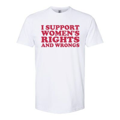 Funny Women I Support Women Wrongs Women Rights Girl Softstyle CVC T-Shirt