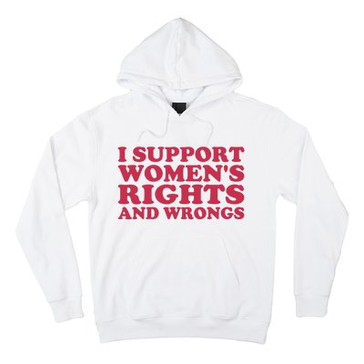 Funny Women I Support Women Wrongs Women Rights Girl Hoodie