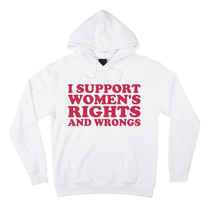 Funny Women I Support Women Wrongs Women Rights Girl Hoodie