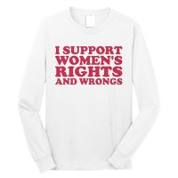 Funny Women I Support Women Wrongs Women Rights Girl Long Sleeve Shirt