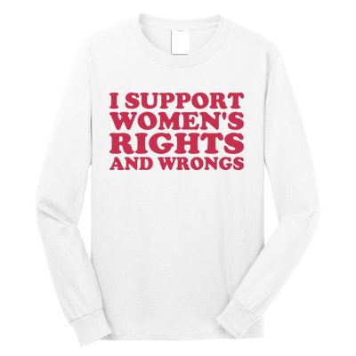 Funny Women I Support Women Wrongs Women Rights Girl Long Sleeve Shirt