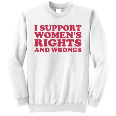 Funny Women I Support Women Wrongs Women Rights Girl Sweatshirt