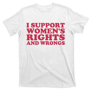 Funny Women I Support Women Wrongs Women Rights Girl T-Shirt