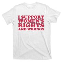 Funny Women I Support Women Wrongs Women Rights Girl T-Shirt