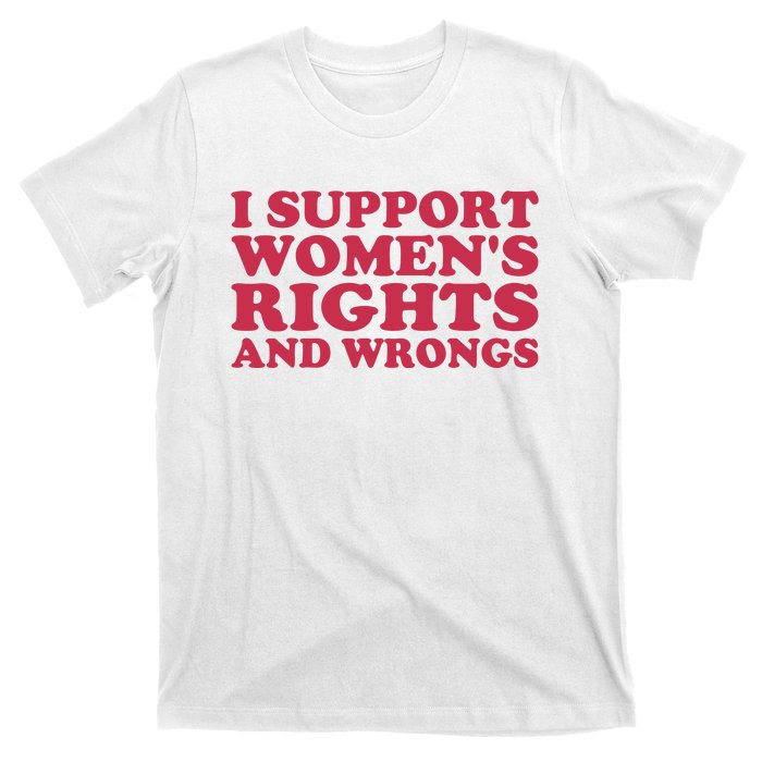 Funny Women I Support Women Wrongs Women Rights Girl T-Shirt