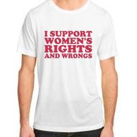 Funny Women I Support Women Wrongs Women Rights Girl Adult ChromaSoft Performance T-Shirt