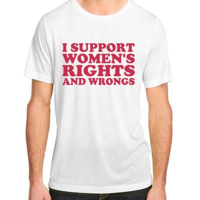 Funny Women I Support Women Wrongs Women Rights Girl Adult ChromaSoft Performance T-Shirt