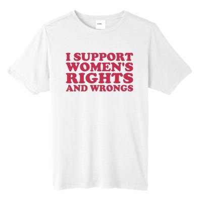 Funny Women I Support Women Wrongs Women Rights Girl Tall Fusion ChromaSoft Performance T-Shirt