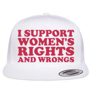 Funny Women I Support Women Wrongs Women Rights Girl Flat Bill Trucker Hat