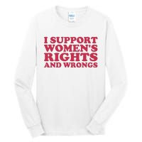 Funny Women I Support Women Wrongs Women Rights Girl Tall Long Sleeve T-Shirt