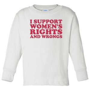 Funny Women I Support Women Wrongs Women Rights Girl Toddler Long Sleeve Shirt