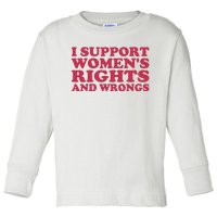 Funny Women I Support Women Wrongs Women Rights Girl Toddler Long Sleeve Shirt