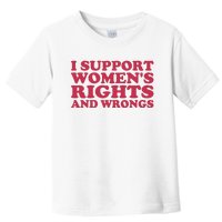 Funny Women I Support Women Wrongs Women Rights Girl Toddler T-Shirt