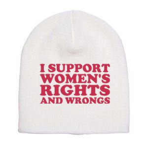 Funny Women I Support Women Wrongs Women Rights Girl Short Acrylic Beanie