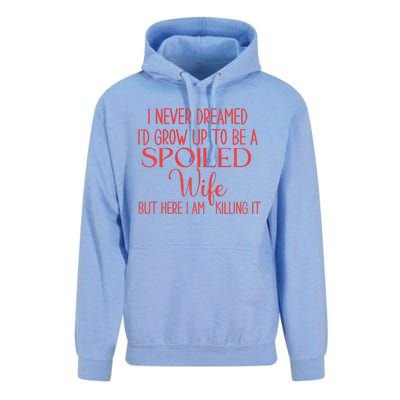 Funny Wives I Never Dreamed ID Grow Up To Be A Spoiled Wife Premium Unisex Surf Hoodie