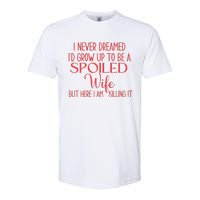 Funny Wives I Never Dreamed ID Grow Up To Be A Spoiled Wife Premium Softstyle CVC T-Shirt