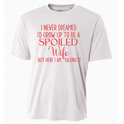 Funny Wives I Never Dreamed ID Grow Up To Be A Spoiled Wife Premium Cooling Performance Crew T-Shirt