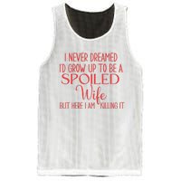 Funny Wives I Never Dreamed ID Grow Up To Be A Spoiled Wife Premium Mesh Reversible Basketball Jersey Tank