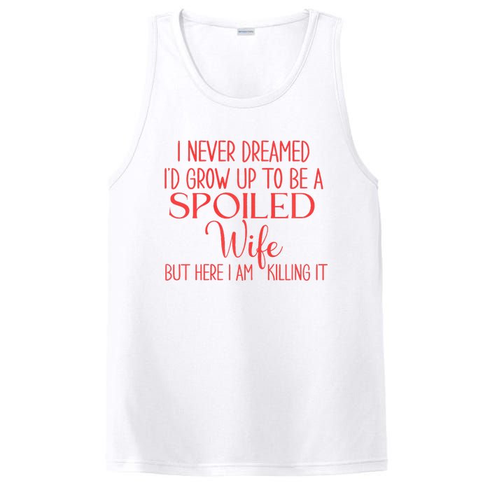 Funny Wives I Never Dreamed ID Grow Up To Be A Spoiled Wife Premium PosiCharge Competitor Tank