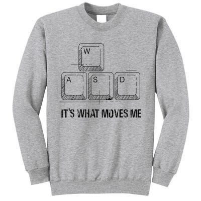 Funny Wasd Its What Moves Me Video Games Gamer Pc Gaming Tall Sweatshirt