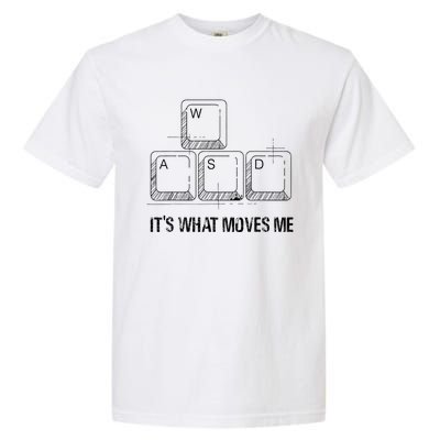 Funny Wasd Its What Moves Me Video Games Gamer Pc Gaming Garment-Dyed Heavyweight T-Shirt